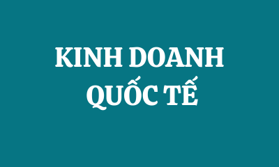 KINH DOANH QUỐC TẾ