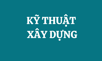 KỸ THUẬT XÂY DỰNG