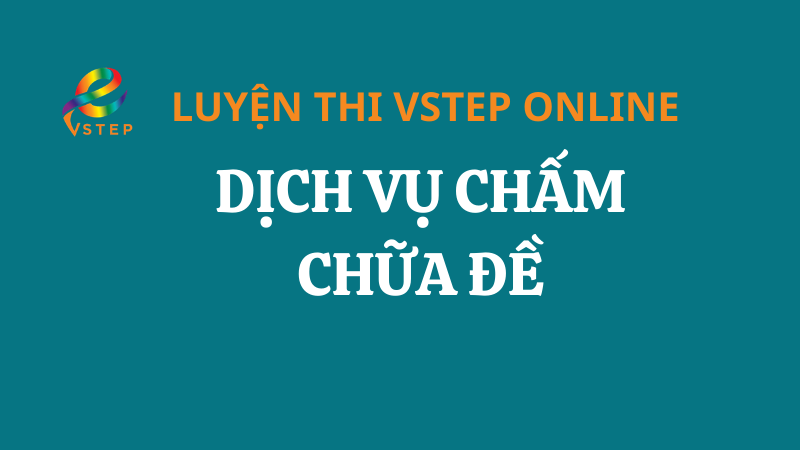 Dịch vụ chấm chữa đề Vstep Online