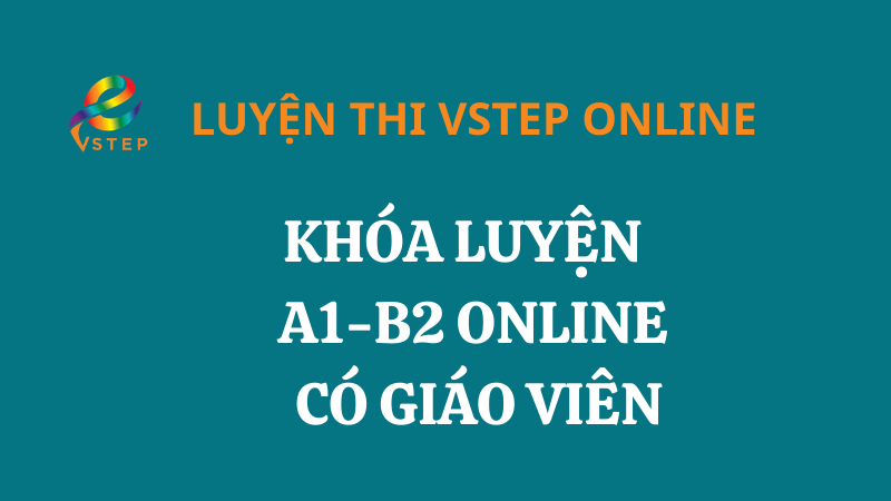 Khóa luyện thi VSTEP Online A1-B2 có giáo viên