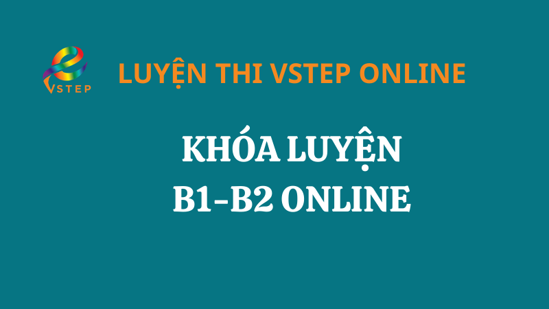 Khóa luyện thi VSTEP Online B1 - B2
