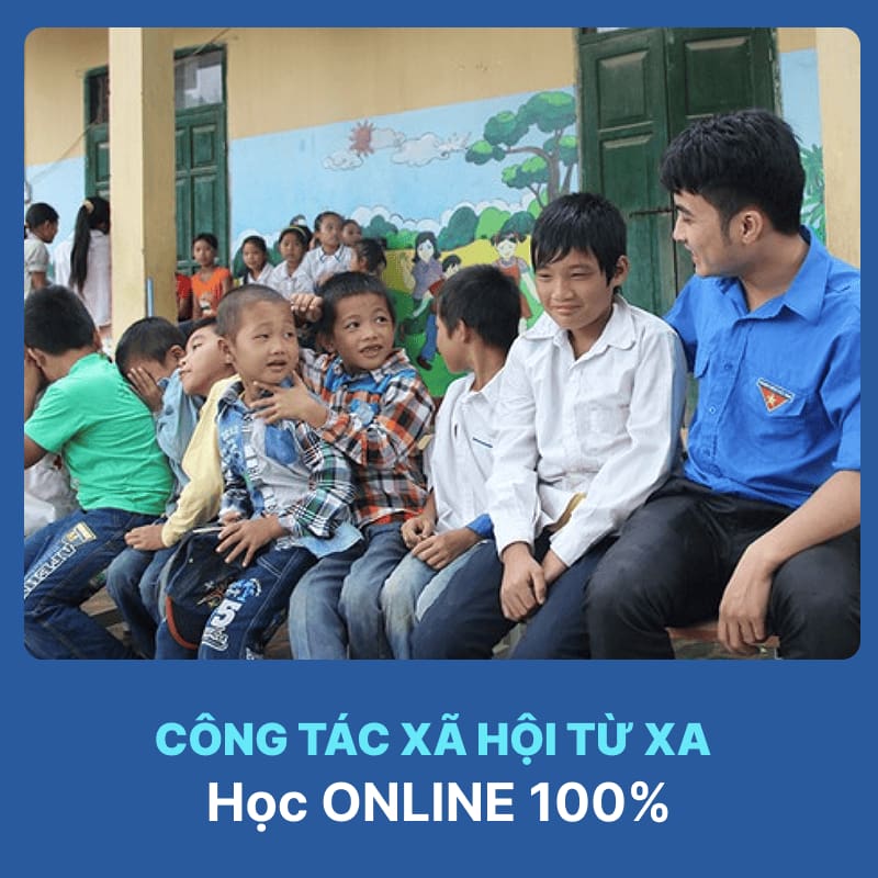 Tổng Quan Ngành Công tác Xã hội Hệ Từ Xa